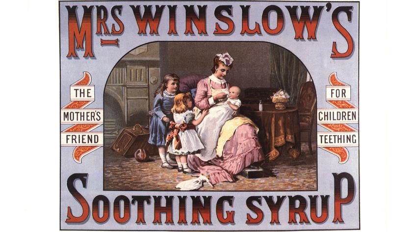 A mix of morphine and alcohol, Mrs. Winslow’s Soothing Syrup was promoted as a miracle cure for various ailments, but actually turned out to be deadly.